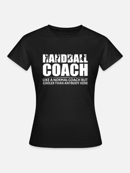 Handball Handball Coach Entraîneur de proverbe - Dame-T-shirt - sort