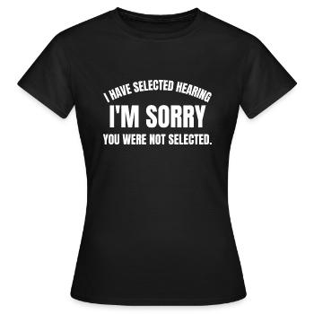 I have selected hearing - Women's T-Shirt - black - Front - AI Model Female 172 dark (172cm)