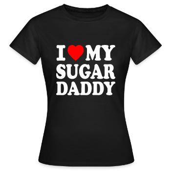 I love my Sugar daddy - Frauen T-Shirt - Schwarz - Vorne - AI Model Female 172 dark (172cm)