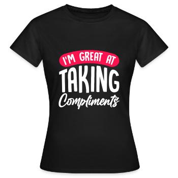 Accept compliments with humor - Women's T-Shirt - black - Front - AI Model Female 172 dark (172cm)