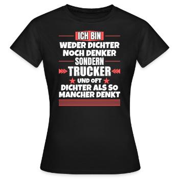 Neither a poet nor a thinker, but a trucker - Women's T-Shirt - black - Front - AI Model Female 172 dark (172cm)