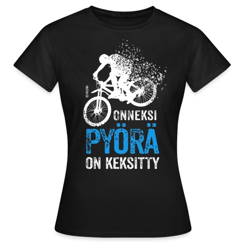 Onneksi pyörä on keksitty - MTB w - Naisten t-paita