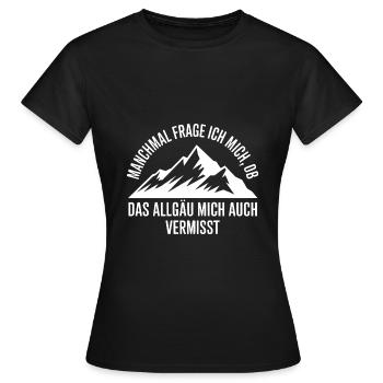 Je me demande si l’Allgäu ne me manque pas ! - T-shirt Femme - noir - Devant - AI Model Female 172 dark (172cm)