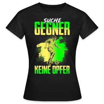Fussballspieler Suche Gegner Keine Opfer - Frauen T-Shirt - Schwarz - Vorne - AI Model Female 172 dark (172cm)