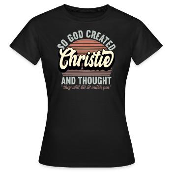 Name Christie Geschenk Geburtstag Spruch Lustig - Frauen T-Shirt - Schwarz - Vorne - AI Model Female 172 dark (172cm)