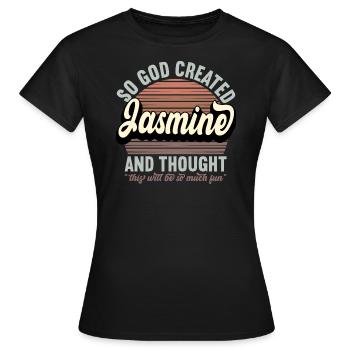Name Jasmine Geschenk Geburtstag Spruch Lustig - Frauen T-Shirt - Schwarz - Vorne - AI Model Female 172 dark (172cm)