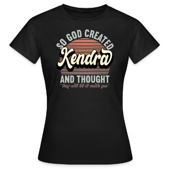 Name Kendra Gift Birthday Saying Funny - Women's T-Shirt - black - Front - AI Model Female 172 dark (172cm)