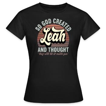 Name Leah Gift Birthday Saying Funny - Women's T-Shirt - black - Front - AI Model Female 172 dark (172cm)