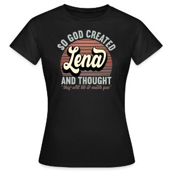 Name Lena Geschenk Geburtstag Spruch Lustig - Frauen T-Shirt - Schwarz - Vorne - AI Model Female 172 dark (172cm)