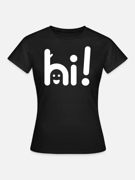 Hi Hallo - Frauen T-Shirt - Schwarz