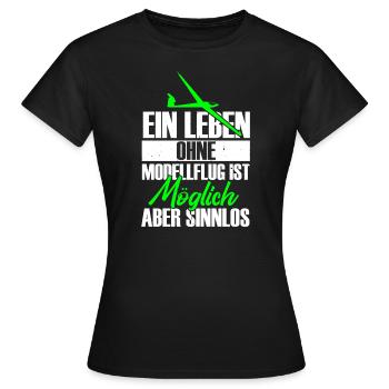Ein Leben ohne Modellflug ist moeglich aber sinnlo - Frauen T-Shirt - Schwarz - Vorne - AI Model Female 172 dark (172cm)