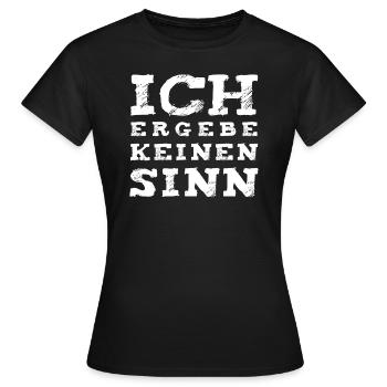 Ich ergebe keinen Sinn! - Frauen T-Shirt - Schwarz - Vorne - AI Model Female 172 dark (172cm)