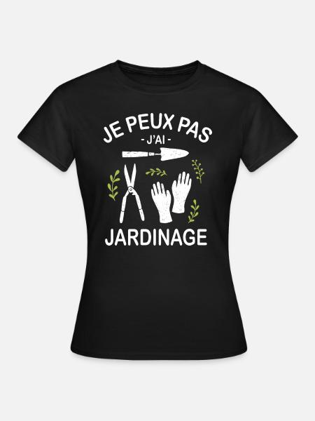 Je Peux Pas J'ai Jardinage - T-shirt Femme - noir