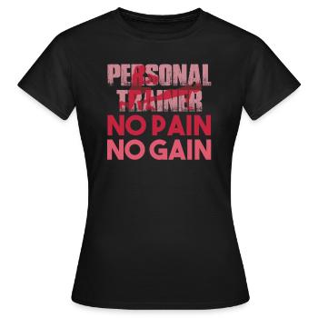 Personal Trainer Personal Trainer No Pain - Women's T-Shirt - black - Front - AI Model Female 172 dark (172cm)
