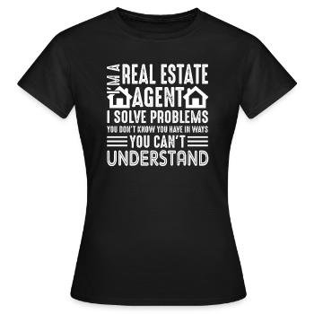 Real Estate Real Estate Agent Solve Problems - Women's T-Shirt - black - Front - AI Model Female 172 dark (172cm)