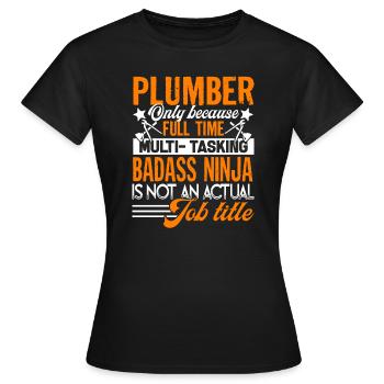 Plumber Plumber Job Title - Women's T-Shirt - black - Front - AI Model Female 172 dark (172cm)