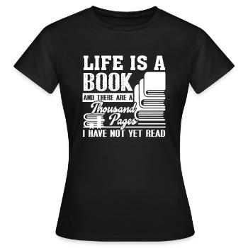 Book Life Is A Book - Women's T-Shirt - black - Front - AI Model Female 172 dark (172cm)