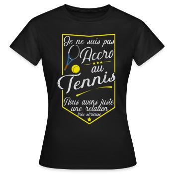 Accro tennis t-shirt cadeau - T-shirt Femme - noir - Devant - AI Model Female 172 dark (172cm)
