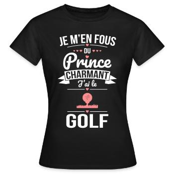 Je m'en fous du prince charmant - J'ai le golf - T-shirt Femme - noir - Devant - AI Model Female 172 dark (172cm)