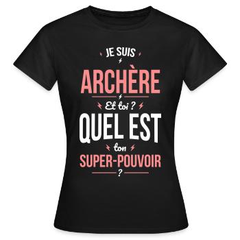 Je suis archère - Super pouvoir idée cadeau - T-shirt Femme - noir - Devant - AI Model Female 172 dark (172cm)