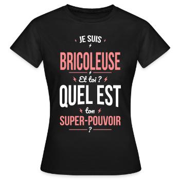 Je suis bricoleuse - Super-pouvoir - Idée cadeau - T-shirt Femme - noir - Devant - AI Model Female 172 dark (172cm)