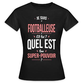 Je suis footballeuse - Super pouvoir - T-shirt Femme - noir - Devant - AI Model Female 172 dark (172cm)