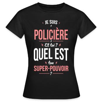 Je suis policière - Super-pouvoir - T-shirt Femme - noir - Devant - AI Model Female 172 dark (172cm)
