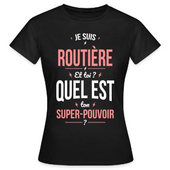 Je suis routière - Super-pouvoir - T-shirt Femme - noir - Devant - AI Model Female 172 dark (172cm)