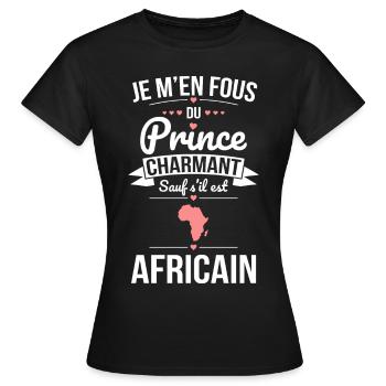 Fous du prince charmant sauf s'il est Africain - T-shirt Femme - noir - Devant - AI Model Female 172 dark (172cm)