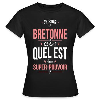 Je suis Bretonne - Super-pouvoir - Cadeau Humour - T-shirt Femme - noir - Devant - AI Model Female 172 dark (172cm)