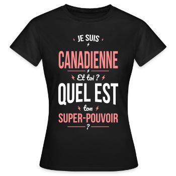 Je suis Canadienne - Super-pouvoir - Cadeau Humour - T-shirt Femme - noir - Devant - AI Model Female 172 dark (172cm)