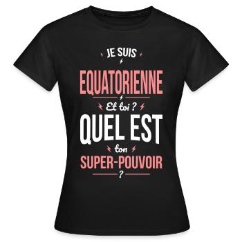 Je suis Equatorienne - Super-pouvoir - Humour - T-shirt Femme - noir - Devant - AI Model Female 172 dark (172cm)
