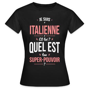 Je suis Italienne - Super-pouvoir - Cadeau Humour - T-shirt Femme - noir - Devant - AI Model Female 172 dark (172cm)