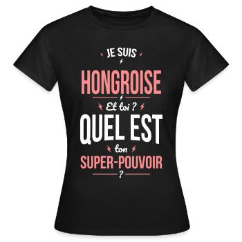Je suis Hongroise - Super-pouvoir - Cadeau Humour - T-shirt Femme - noir - Devant - AI Model Female 172 dark (172cm)