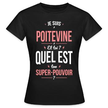 Je suis Poitevine - Super-pouvoir - Cadeau Humour - T-shirt Femme - noir - Devant - AI Model Female 172 dark (172cm)