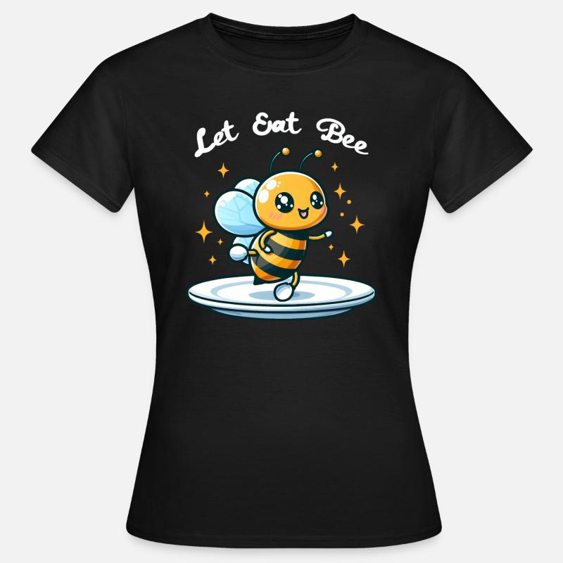 Let Eat Bee Funny Sarcastic - Women's T-Shirt - black