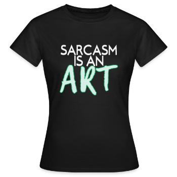 sarcasm - Women's T-Shirt - black - Front - AI Model Female 172 dark (172cm)