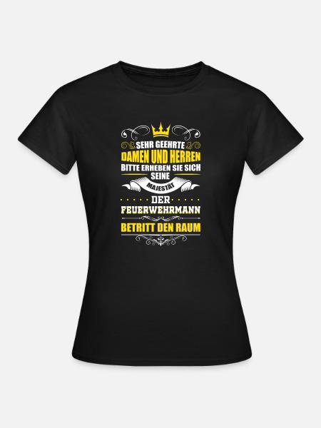 Feuerwehr Spruch - Frauen T-Shirt - Schwarz