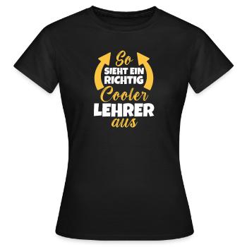 So Sieht Ein Richtig Cooler Lehrer aus - Frauen T-Shirt - Schwarz - Vorne - AI Model Female 172 dark (172cm)