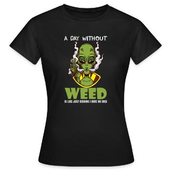 A Day Without Weed Is Like Cannabis Weed Smoking - Women's T-Shirt - black - Front - AI Model Female 172 dark (172cm)