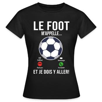 le Foot m'appelle Cadeau Humour football joueur - T-shirt Femme - noir - Devant - AI Model Female 172 dark (172cm)