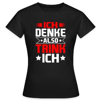 Ich denke also Trink ich Partyzeit Spruch Geschenk - Frauen T-Shirt - Schwarz - Vorne - AI Model Female 172 dark (172cm)