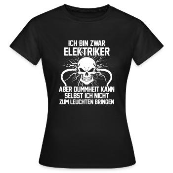 Elektriker - Dummheit - Frauen T-Shirt - Schwarz - Vorne - AI Model Female 172 dark (172cm)