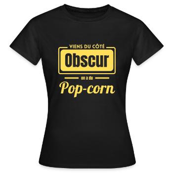 Viens du coté obscur on a du pop-corn - T-shirt Femme - noir - Devant - AI Model Female 172 dark (172cm)