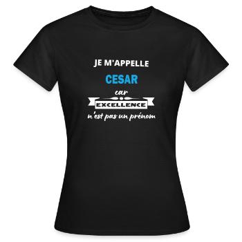 Je m'appelle excellence Cesar - T-shirt Femme - noir - Devant - AI Model Female 172 dark (172cm)