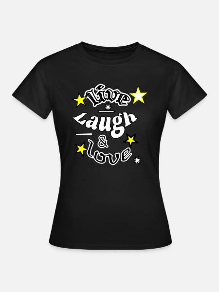 Live Laugh and love - T-shirt Femme - noir