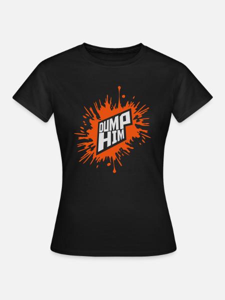 dump him Zitat Logo - Frauen T-Shirt - Schwarz