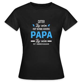 Zu sein ist eine ehre Papa ist undezahlbar Cutter - Frauen T-Shirt - Schwarz - Vorne - AI Model Female 172 dark (172cm)