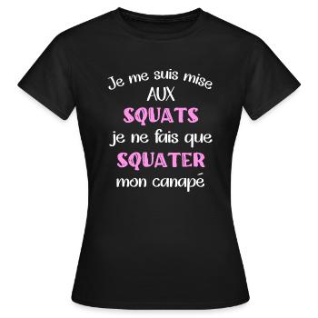 Je me suis mise aux squats je ne fais que squater - T-shirt Femme - noir - Devant - AI Model Female 172 dark (172cm)