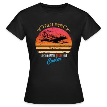 Pilot Mom, Like a normal Mom but cooler T-Shirt - Frauen T-Shirt - Schwarz - Vorne - AI Model Female 172 dark (172cm)